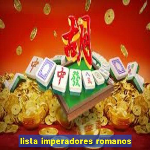 lista imperadores romanos